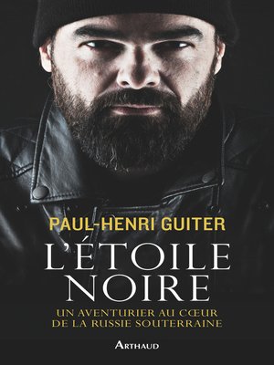 cover image of L'Étoile noire. Un aventurier au coeur de la Russie souterraine